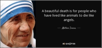 quote-a-beautiful-death-is-for-people-who-have-lived-like-animals-to-die-like-angels-mother-teresa-60-76-08